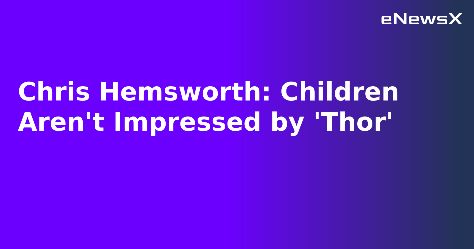 Chris Hemsworth: Children Aren't Impressed by 'Thor'.webp