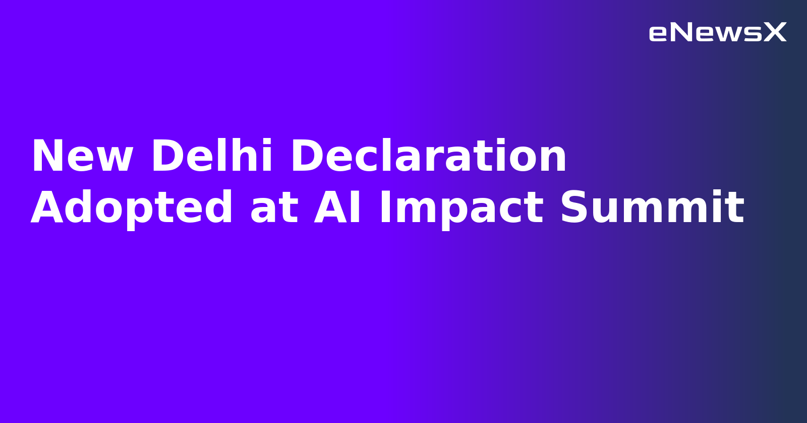 New Delhi Declaration Adopted at AI Impact Summit.webp