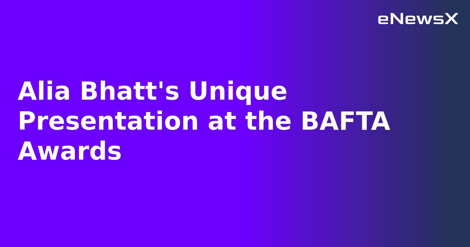 Alia Bhatt's Unique Presentation at the BAFTA Awards.webp