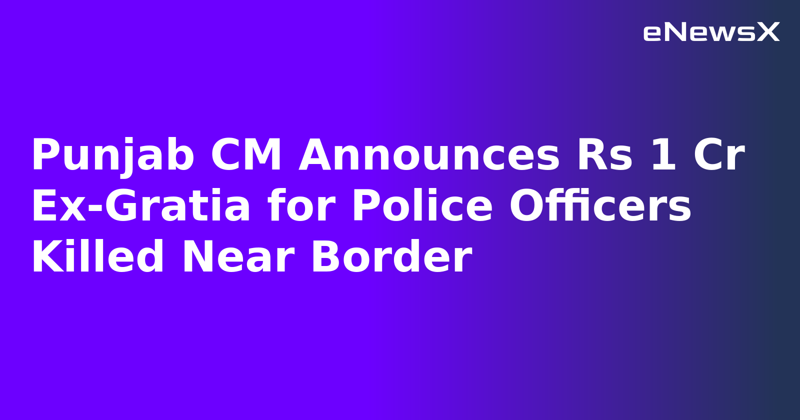 Punjab CM Announces Rs 1 Cr Ex-Gratia for Police Officers Killed Near Border.webp