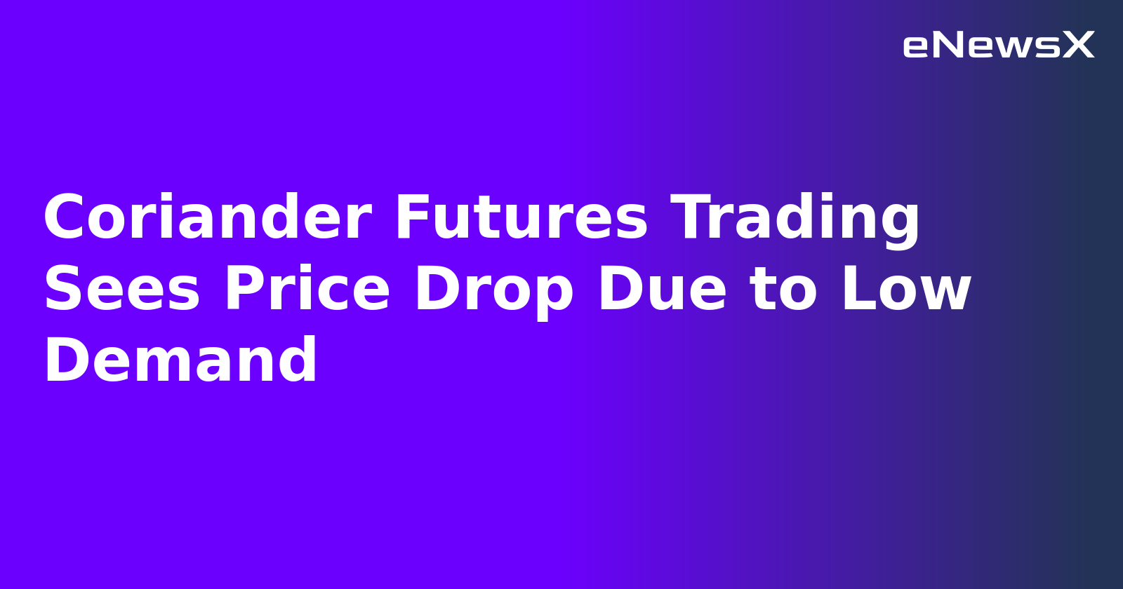 Coriander Futures Trading Sees Price Drop Due to Low Demand.webp