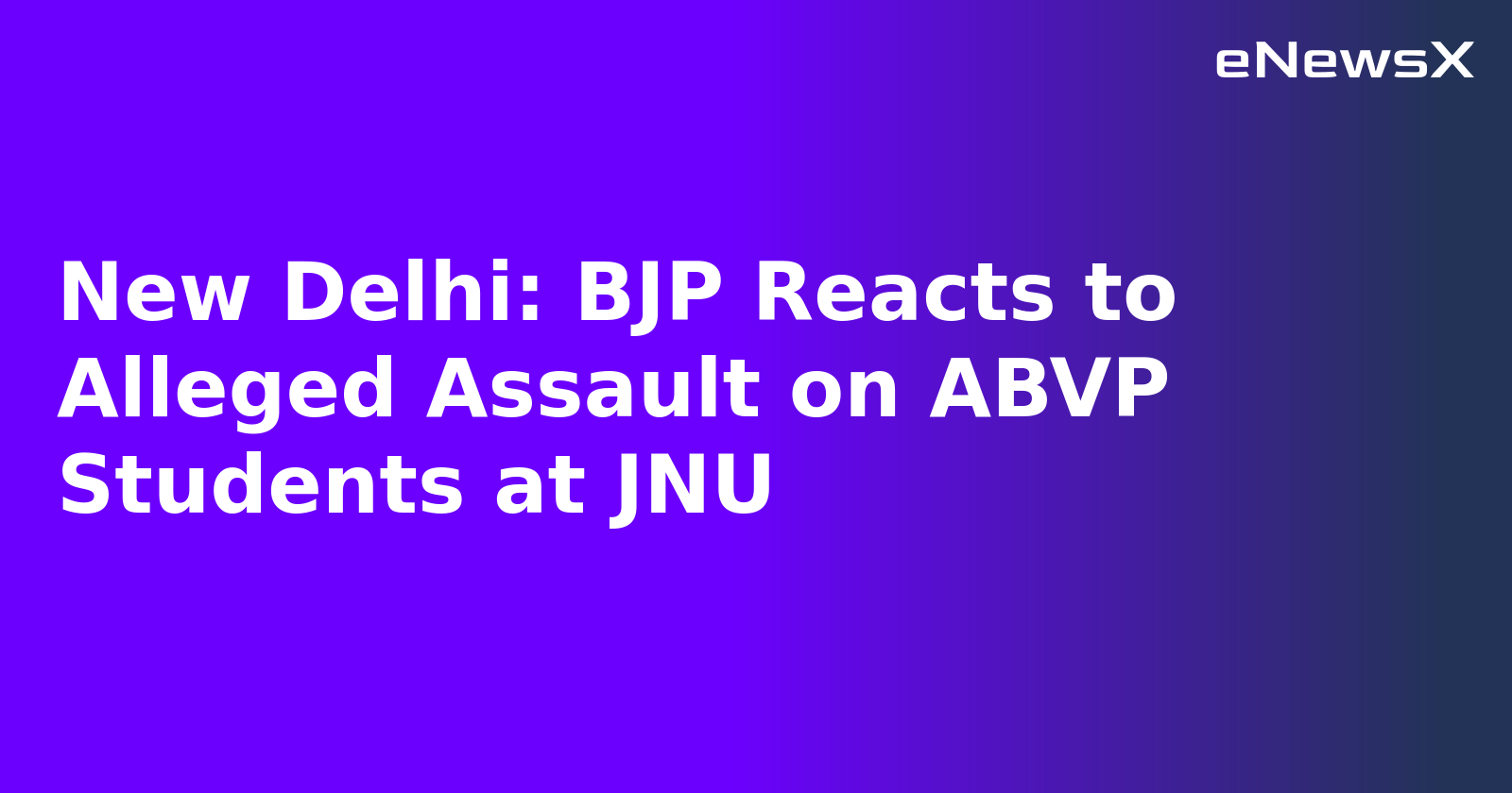 New Delhi: BJP Reacts to Alleged Assault on ABVP Students at JNU.webp
