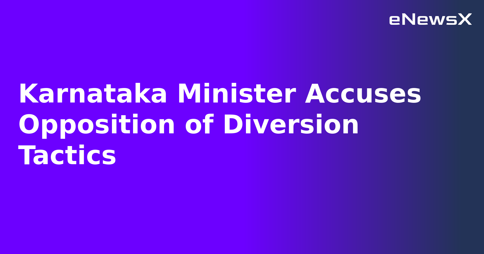 Karnataka Minister Accuses Opposition of Diversion Tactics.webp