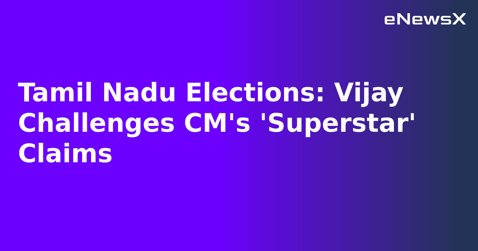 Tamil Nadu Elections: Vijay Challenges CM's 'Superstar' Claims.webp
