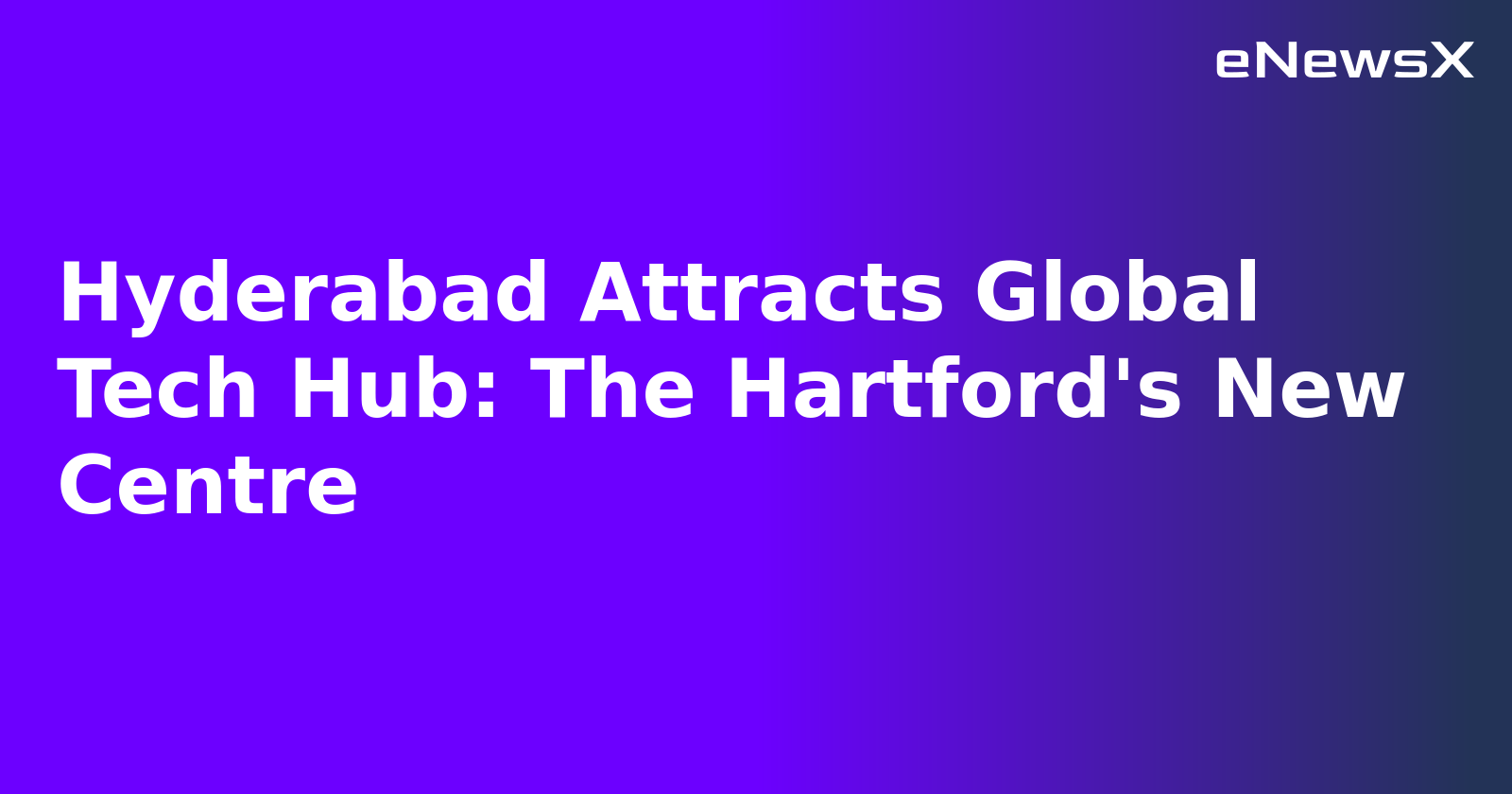 Hyderabad Attracts Global Tech Hub: The Hartford's New Centre.webp Hyderabad Attracts Global Tech Hub: The Hartford's New Centre.webp