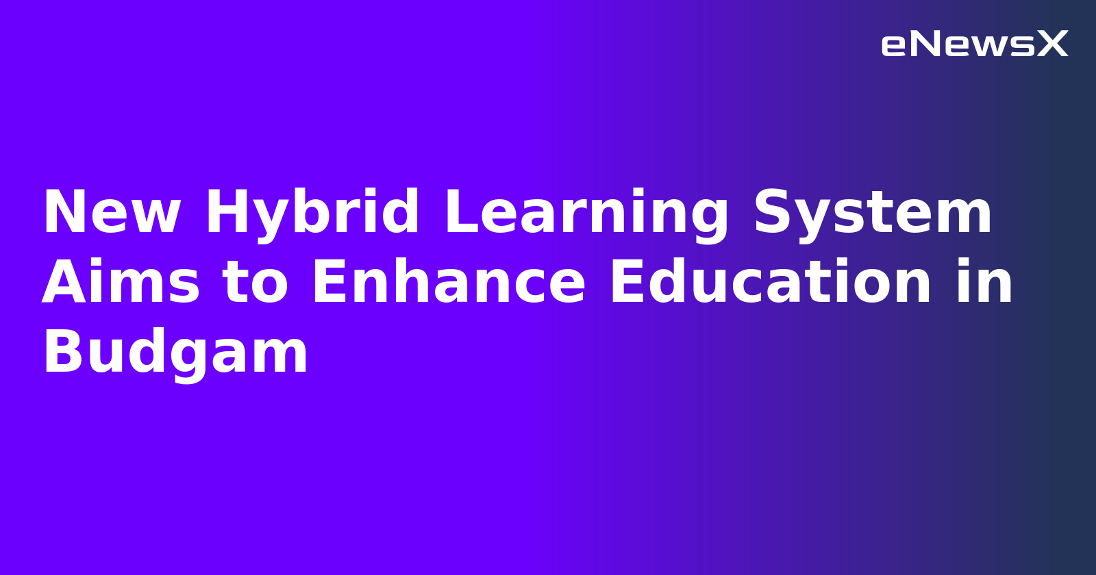 New Hybrid Learning System Aims to Enhance Education in Budgam.webp