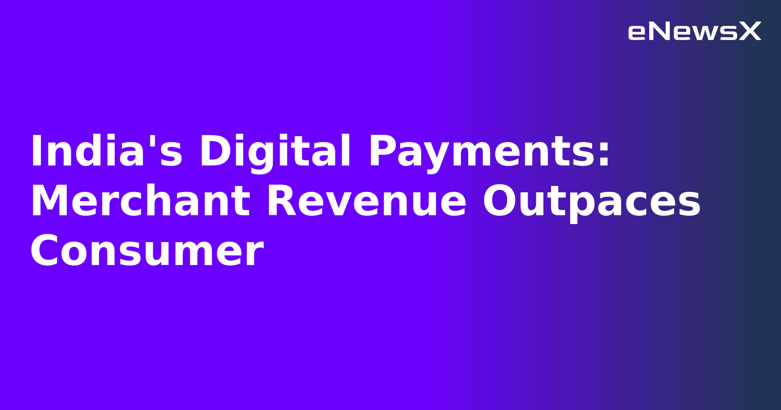 India's Digital Payments: Merchant Revenue Outpaces Consumer.webp