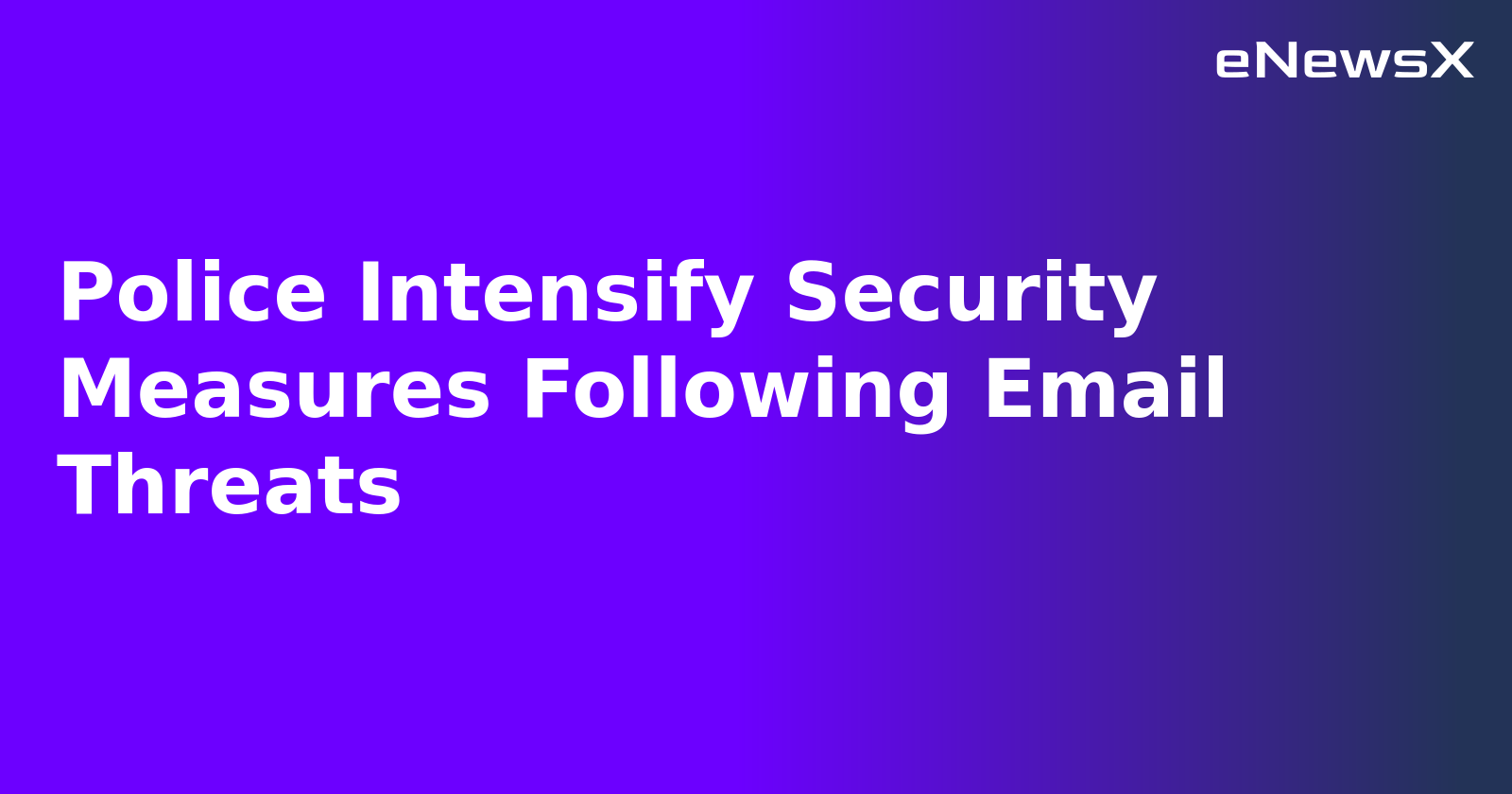 Police Intensify Security Measures Following Email Threats.webp