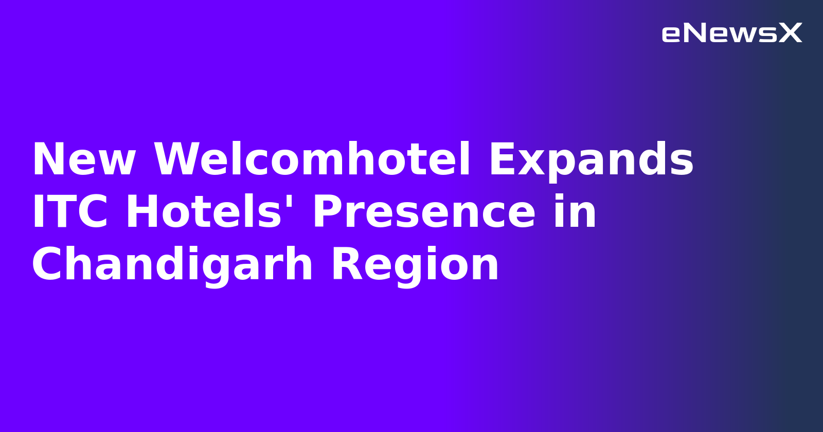 New Welcomhotel Expands ITC Hotels' Presence in Chandigarh Region.webp