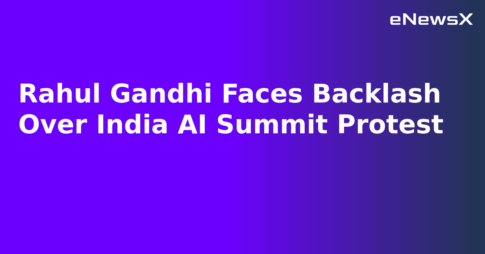 Rahul Gandhi Faces Backlash Over India AI Summit Protest