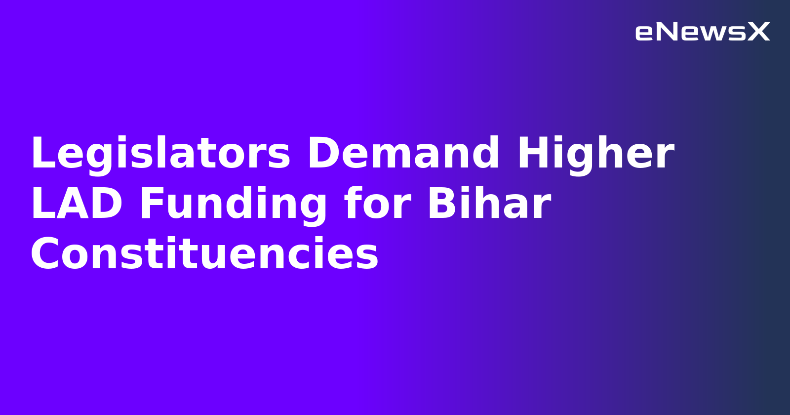 Legislators Demand Higher LAD Funding for Bihar Constituencies.webp