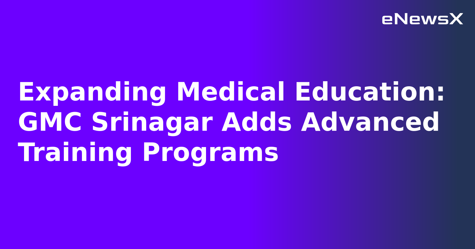Expanding Medical Education: GMC Srinagar Adds Advanced Training Programs.webp Expanding Medical Education: GMC Srinagar Adds Advanced Training Programs.webp