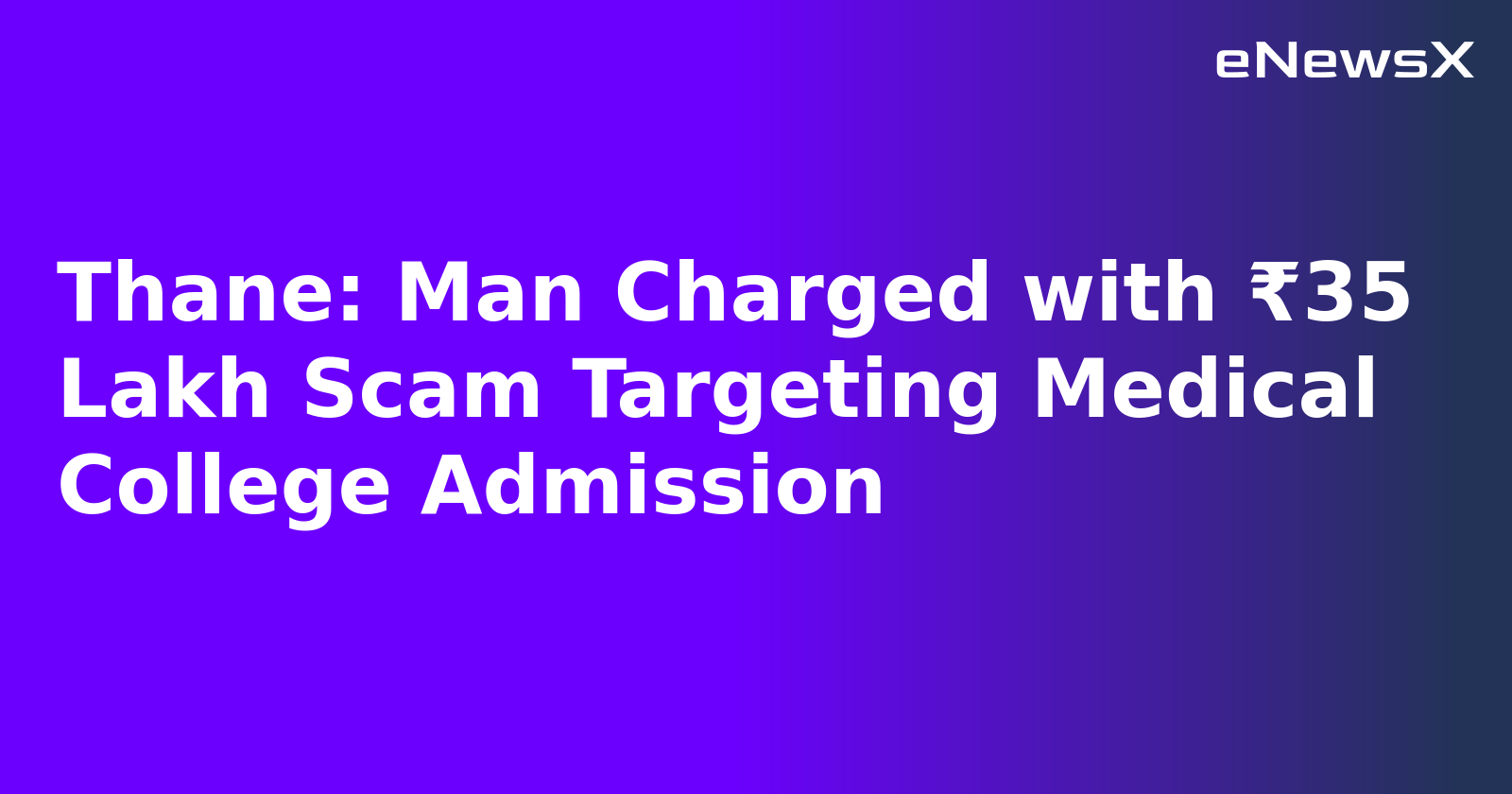 Thane: Man Charged with ₹35 Lakh Scam Targeting Medical College Admission.webp