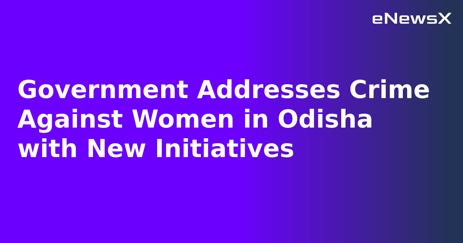 Government Addresses Crime Against Women in Odisha with New Initiatives.webp