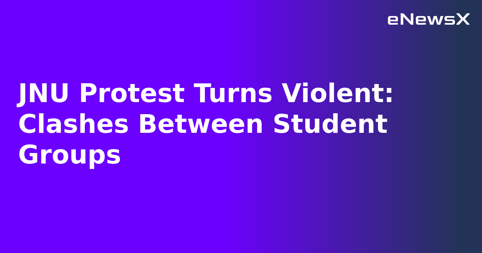 JNU Protest Turns Violent: Clashes Between Student Groups.webp JNU Protest Turns Violent: Clashes Between Student Groups.webp