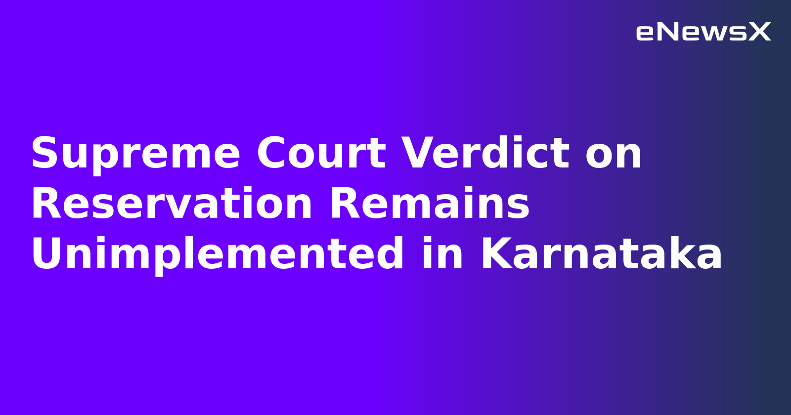 Supreme Court Verdict on Reservation Remains Unimplemented in Karnataka.webp Supreme Court Verdict on Reservation Remains Unimplemented in Karnataka.webp