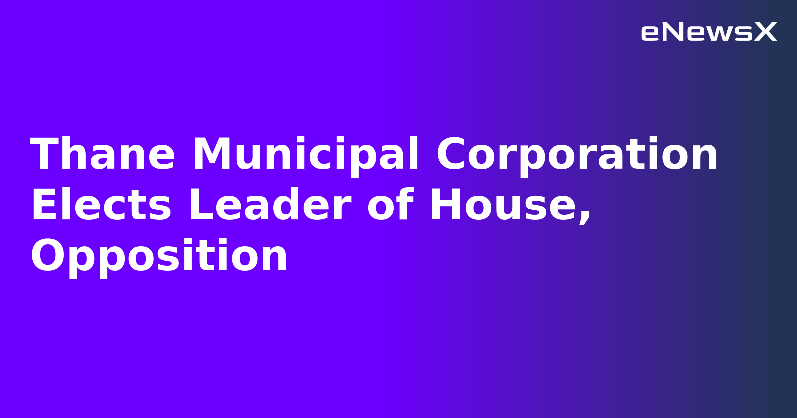 Thane Municipal Corporation Elects Leader of House, Opposition.webp