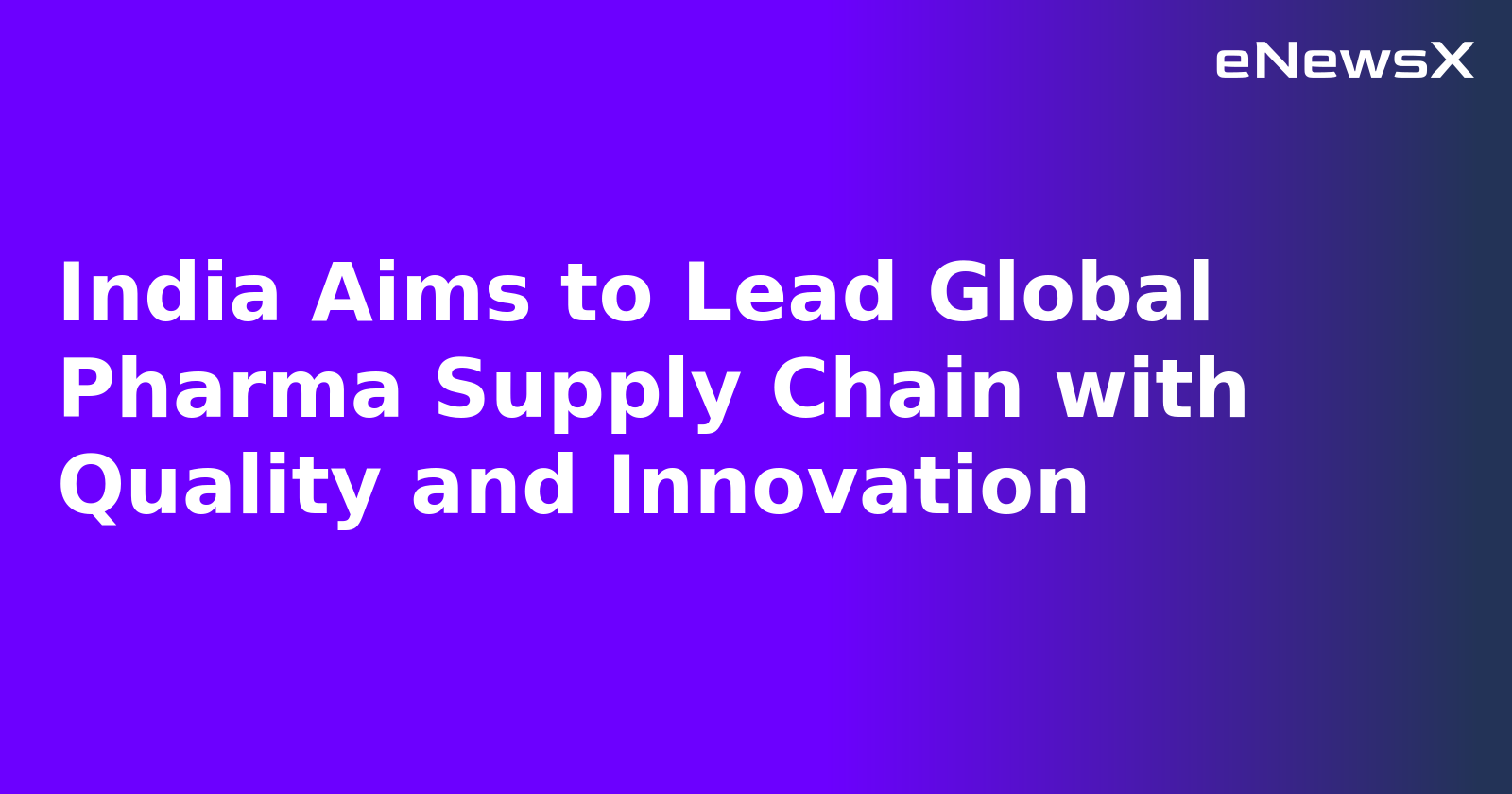 India Aims to Lead Global Pharma Supply Chain with Quality and Innovation.webp India Aims to Lead Global Pharma Supply Chain with Quality and Innovation.webp