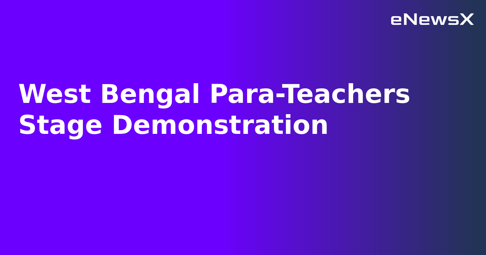 West Bengal Para-Teachers Stage Demonstration.webp