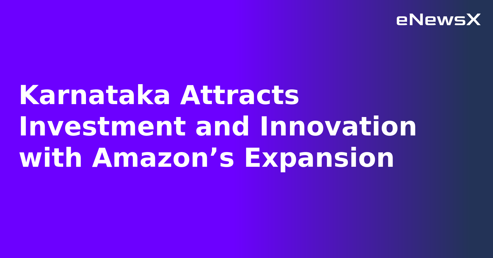Karnataka Attracts Investment and Innovation with Amazon’s Expansion.webp