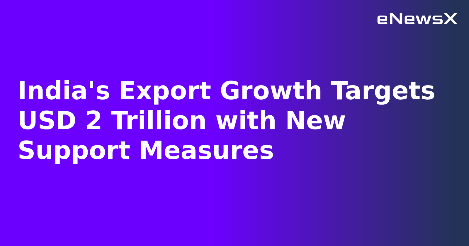 India's Export Growth Targets USD 2 Trillion with New Support Measures.webp