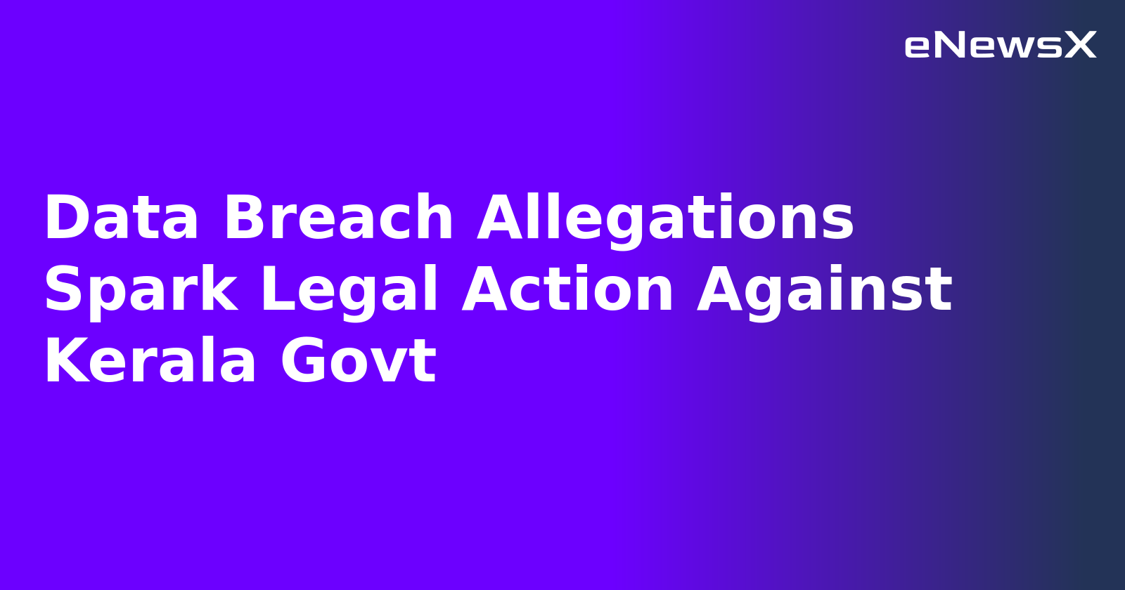 Data Breach Allegations Spark Legal Action Against Kerala Govt.webp Data Breach Allegations Spark Legal Action Against Kerala Govt.webp