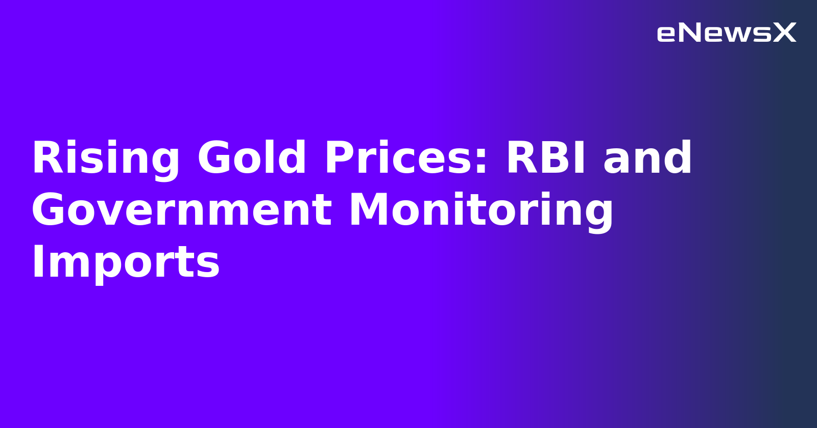 Rising Gold Prices: RBI and Government Monitoring Imports.webp