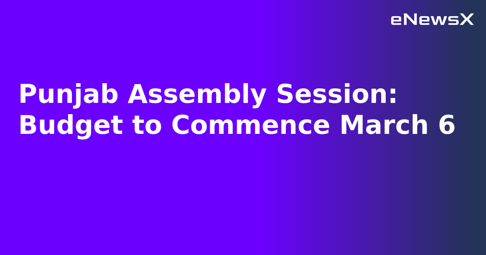 Punjab Assembly Session: Budget to Commence March 6.webp Punjab Assembly Session: Budget to Commence March 6.webp