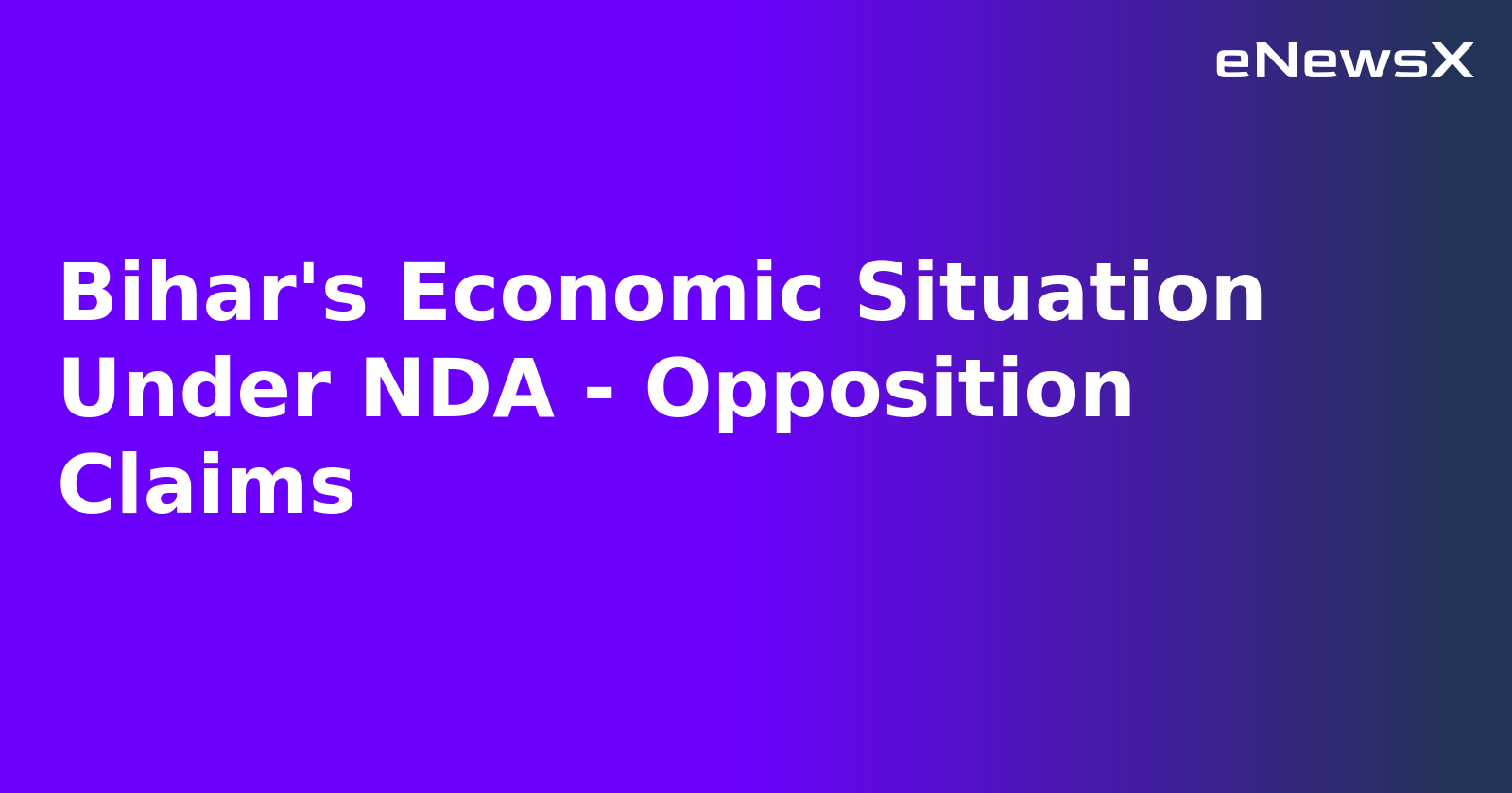 Bihar's Economic Situation Under NDA - Opposition Claims.webp