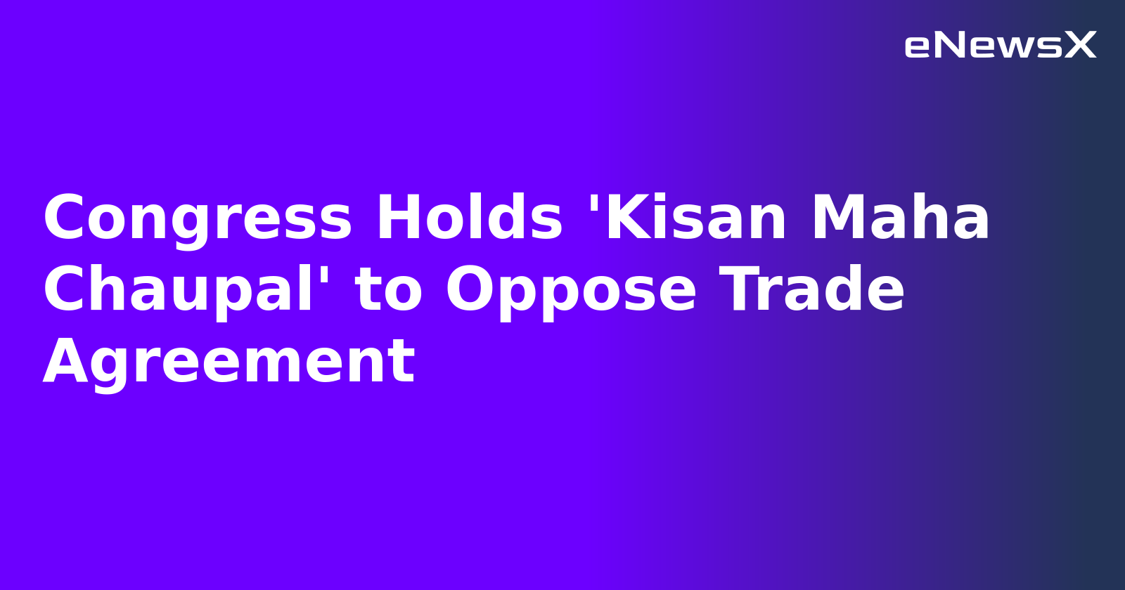 Congress Holds 'Kisan Maha Chaupal' to Oppose Trade Agreement.webp
