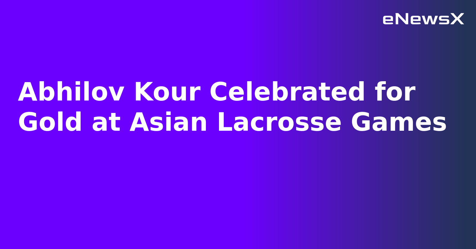 Abhilov Kour Celebrated for Gold at Asian Lacrosse Games.webp