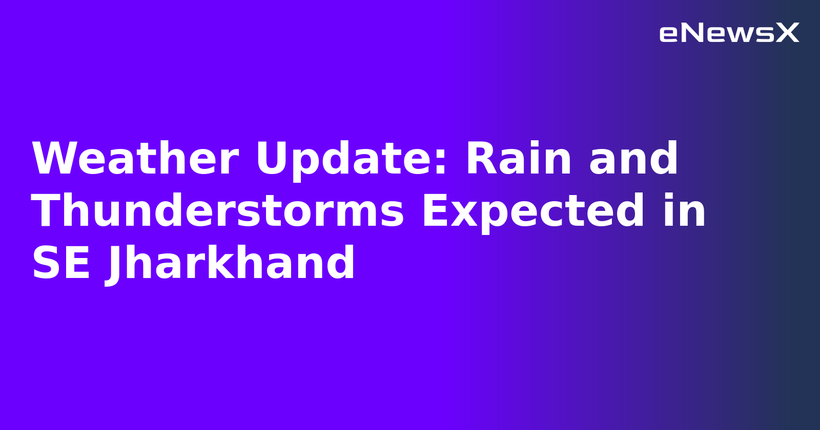 Weather Update: Rain and Thunderstorms Expected in SE Jharkhand.webp