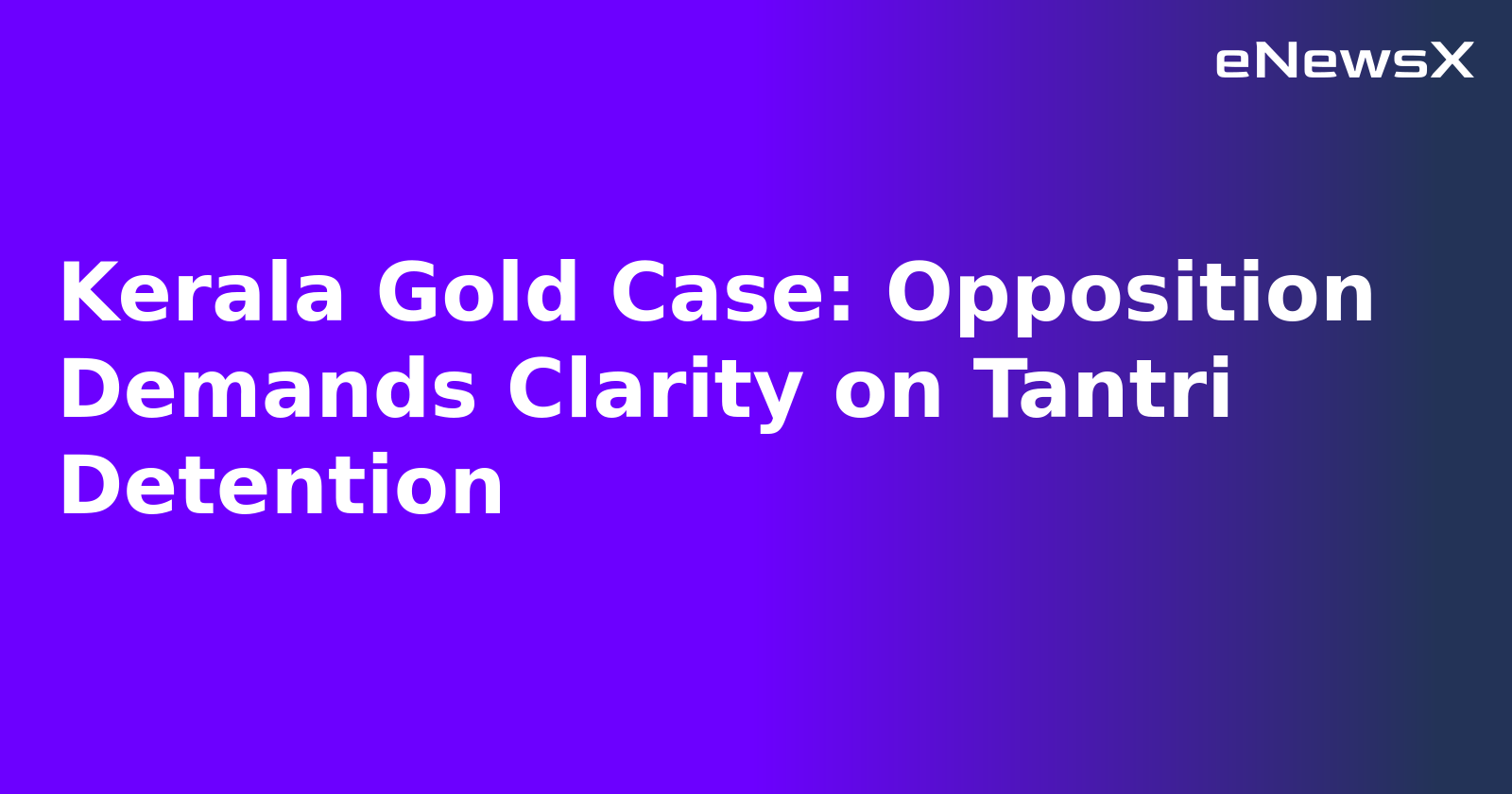 Kerala Gold Case: Opposition Demands Clarity on Tantri Detention