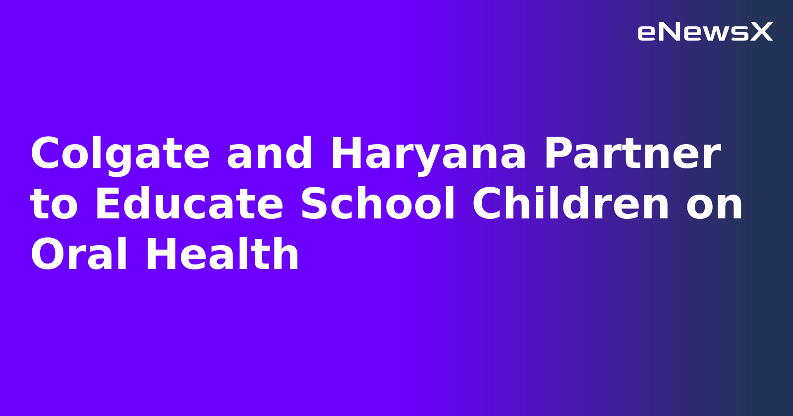 Colgate and Haryana Partner to Educate School Children on Oral Health.webp