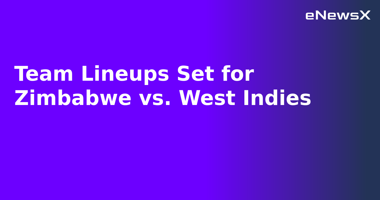 Team Lineups Set for Zimbabwe vs. West Indies.webp