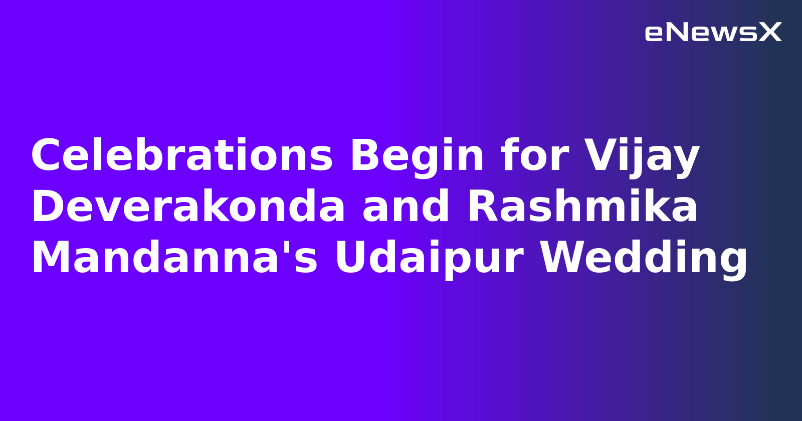 Celebrations Begin for Vijay Deverakonda and Rashmika Mandanna's Udaipur Wedding.webp