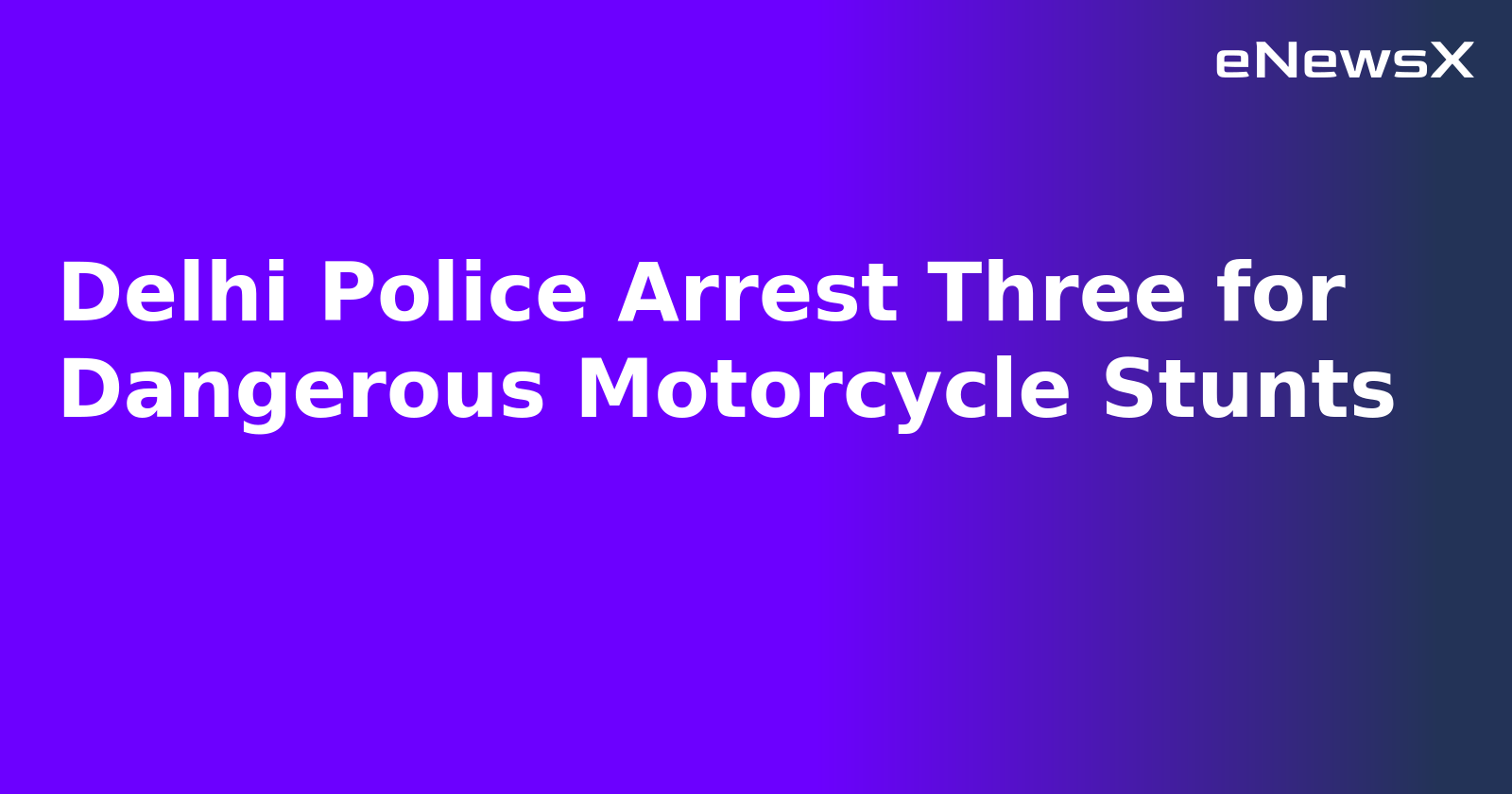 Delhi Police Arrest Three for Dangerous Motorcycle Stunts.webp