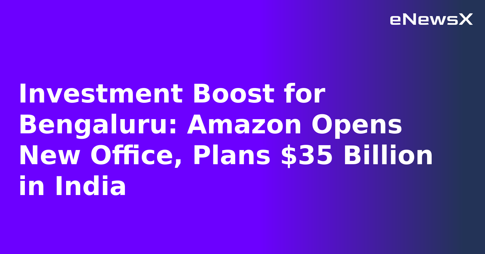 Investment Boost for Bengaluru: Amazon Opens New Office, Plans $35 Billion in India.webp