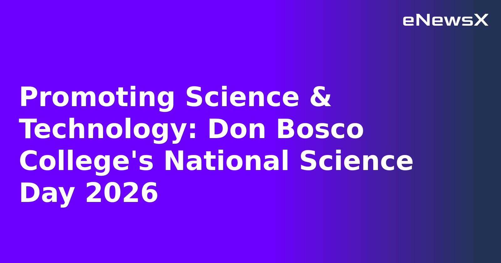 Promoting Science & Technology: Don Bosco College's National Science Day 2026.webp