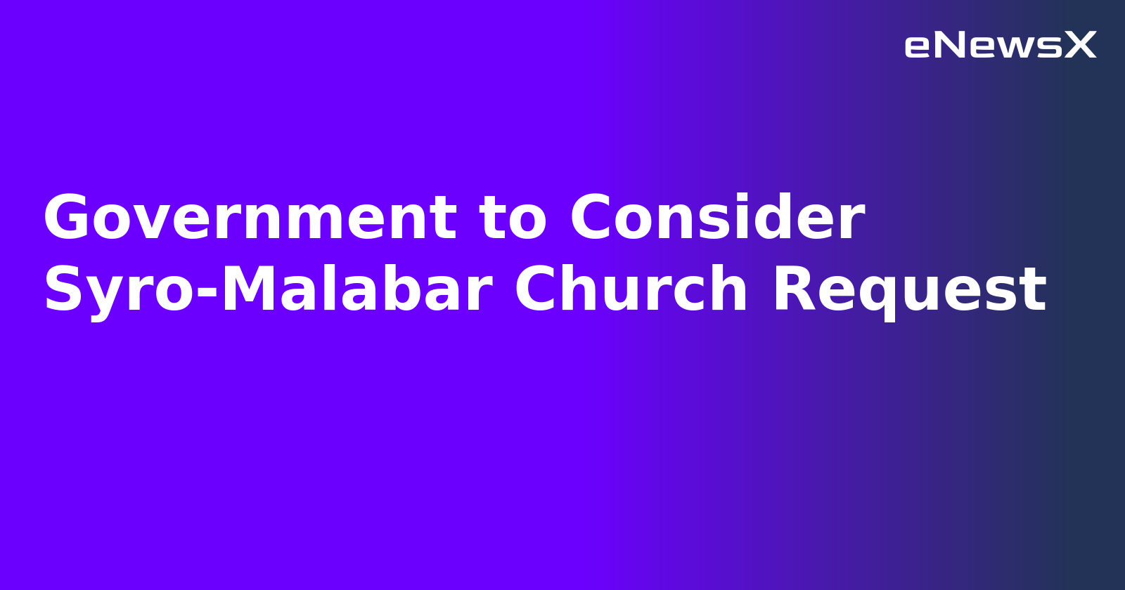 Government to Consider Syro-Malabar Church Request.webp