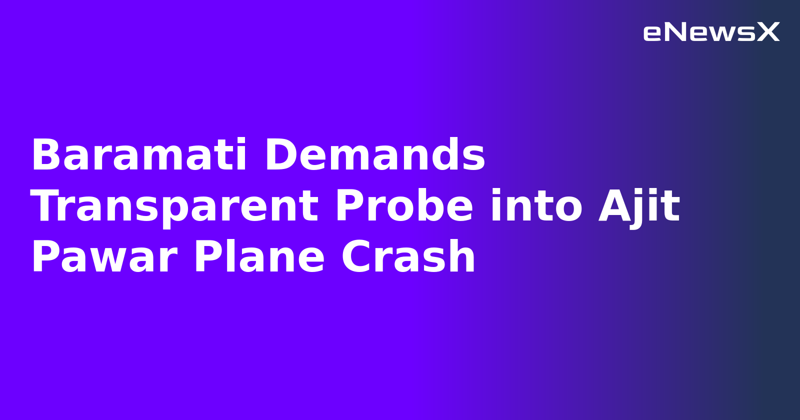 Baramati Demands Transparent Probe into Ajit Pawar Plane Crash.webp