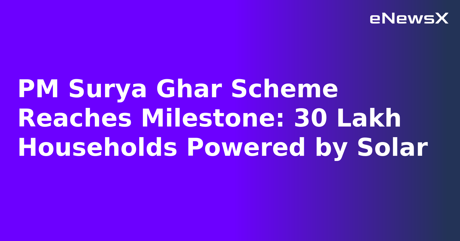 PM Surya Ghar Scheme Reaches Milestone: 30 Lakh Households Powered by Solar.webp