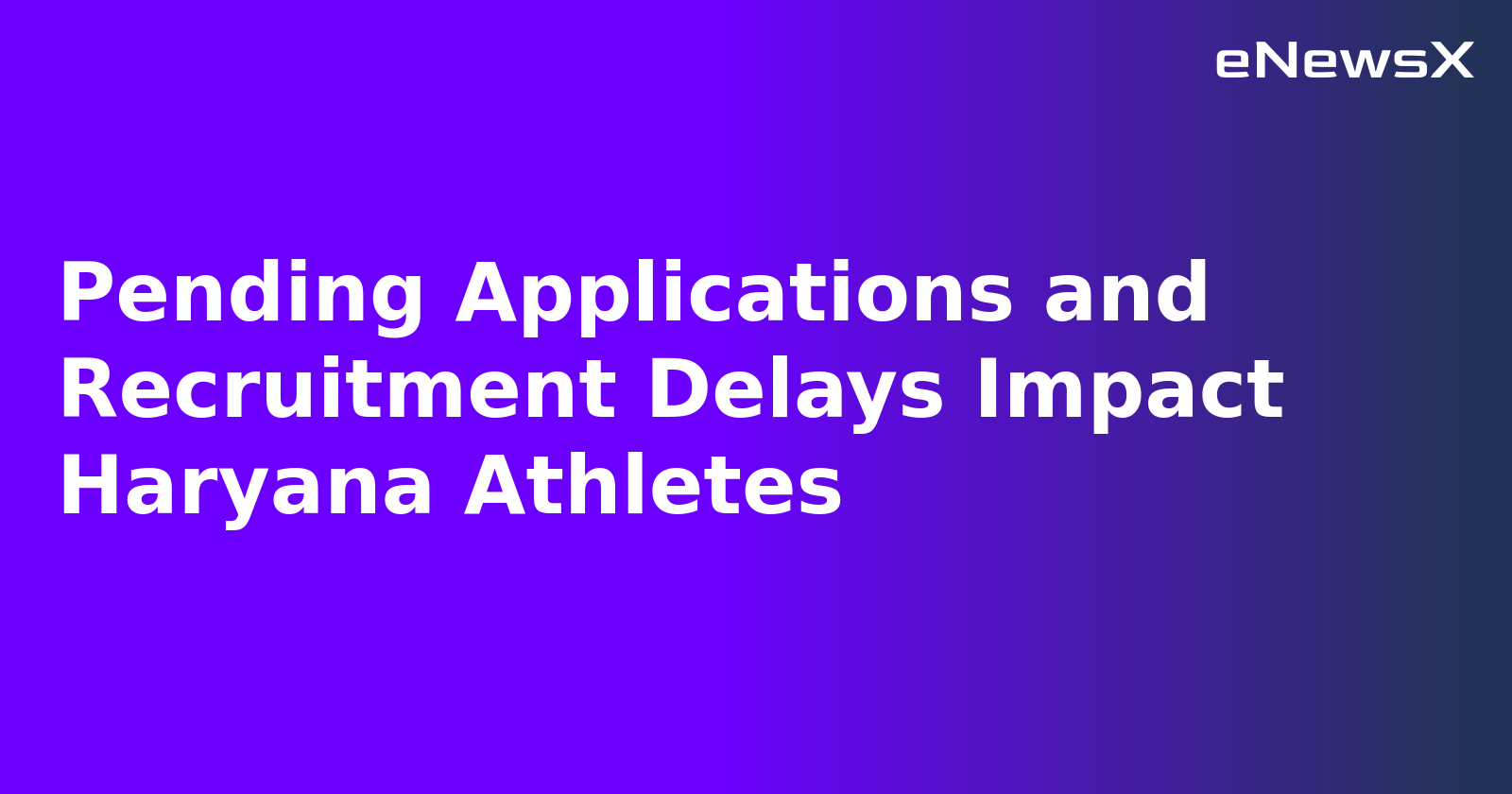 Pending Applications and Recruitment Delays Impact Haryana Athletes.webp
