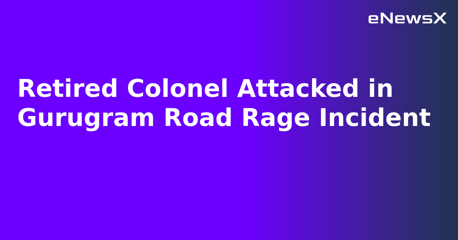 Retired Colonel Attacked in Gurugram Road Rage Incident.webp