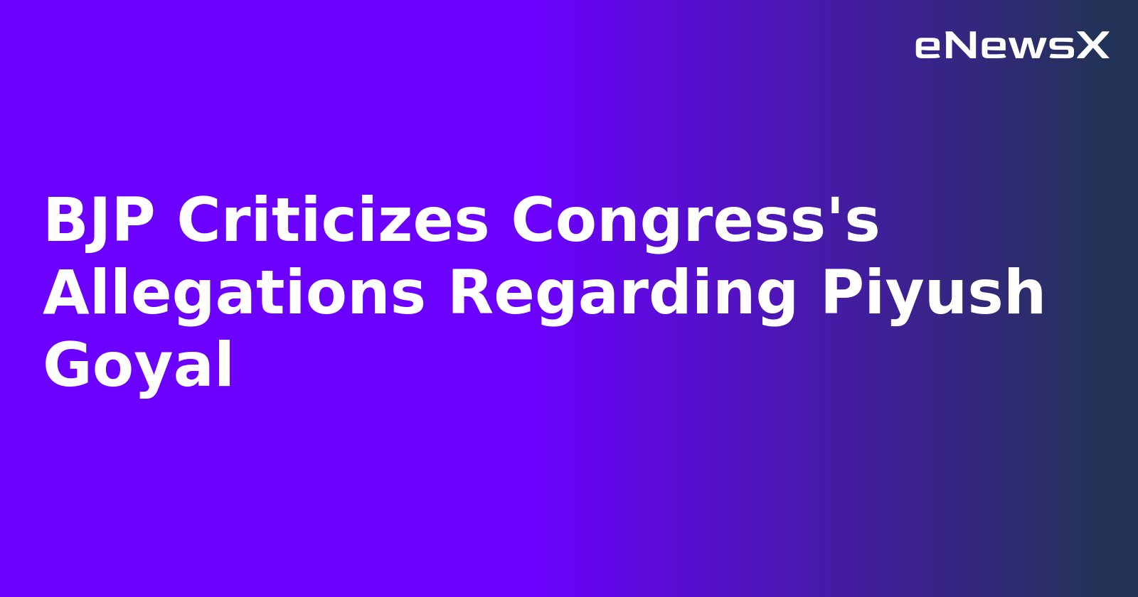 BJP Criticizes Congress's Allegations Regarding Piyush Goyal.webp