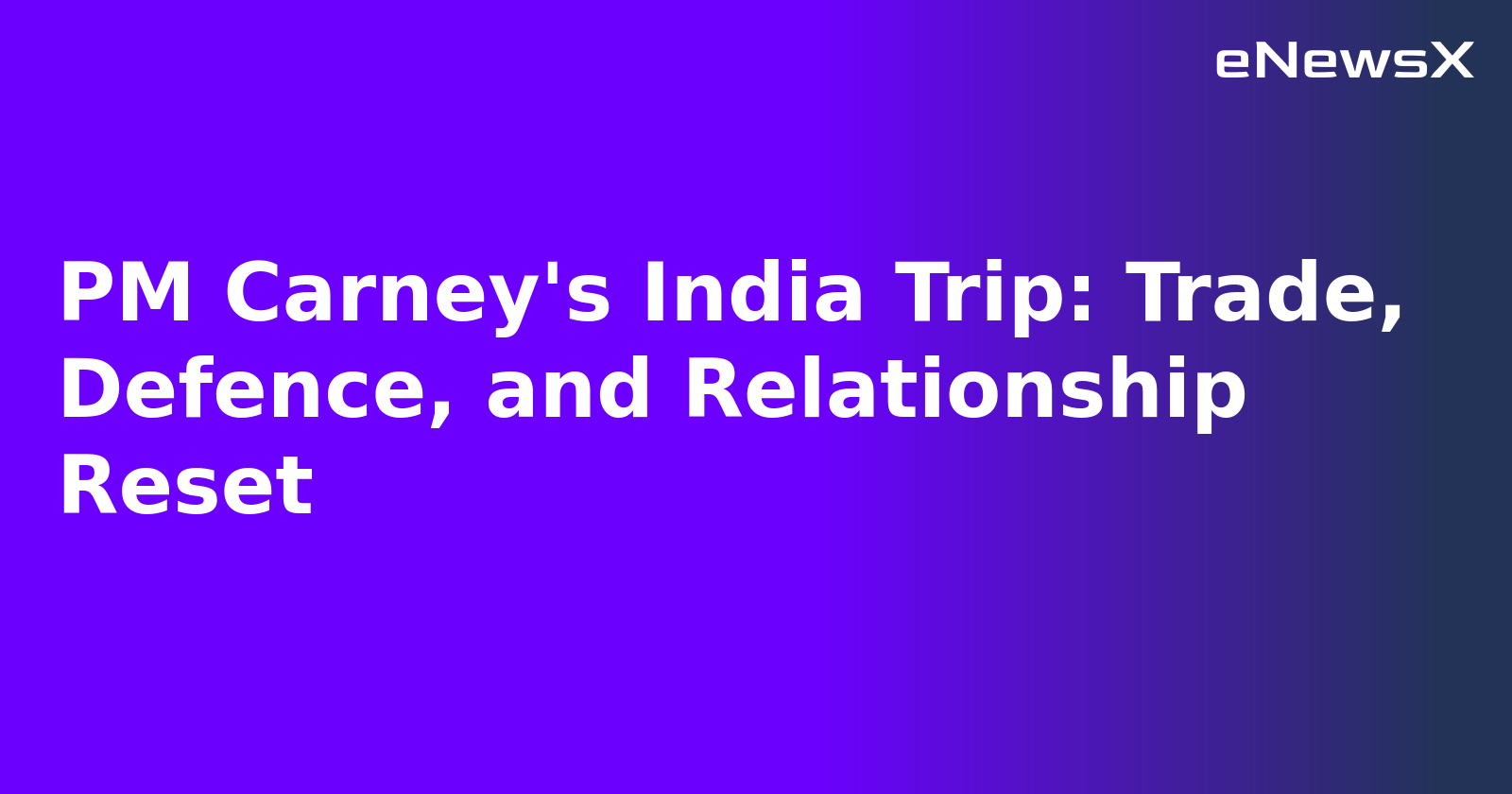 PM Carney's India Trip: Trade, Defence, and Relationship Reset.webp PM Carney's India Trip: Trade, Defence, and Relationship Reset.webp