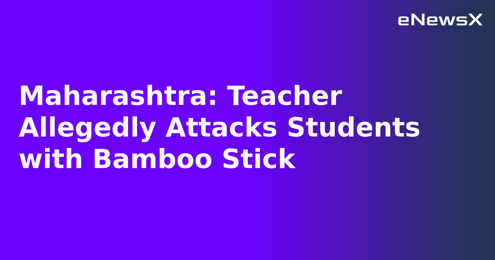 Maharashtra: Teacher Allegedly Attacks Students with Bamboo Stick.webp