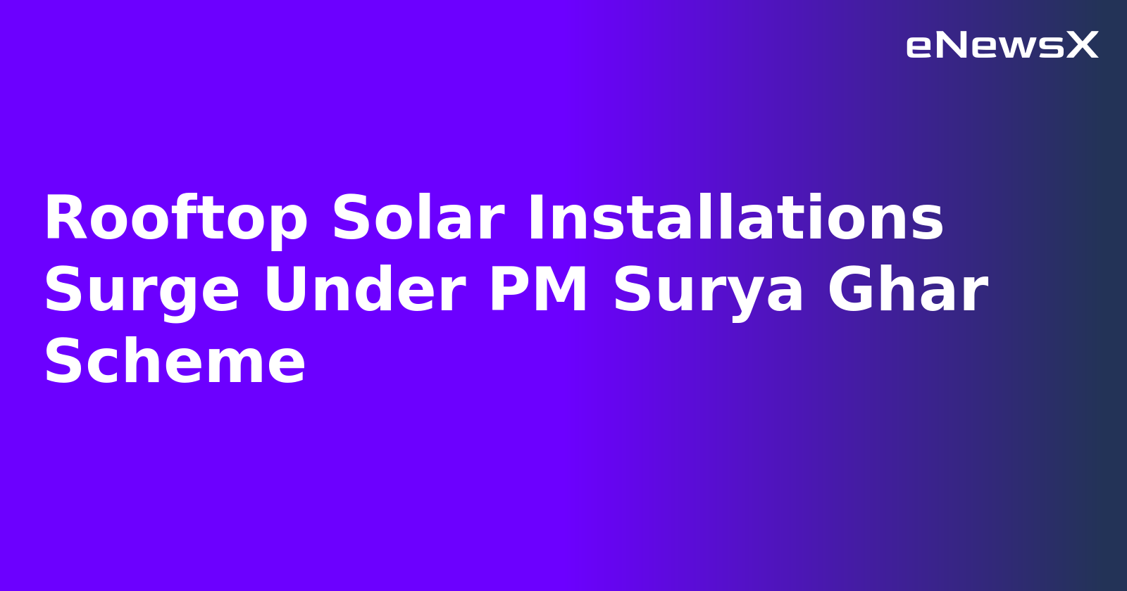 Rooftop Solar Installations Surge Under PM Surya Ghar Scheme.webp