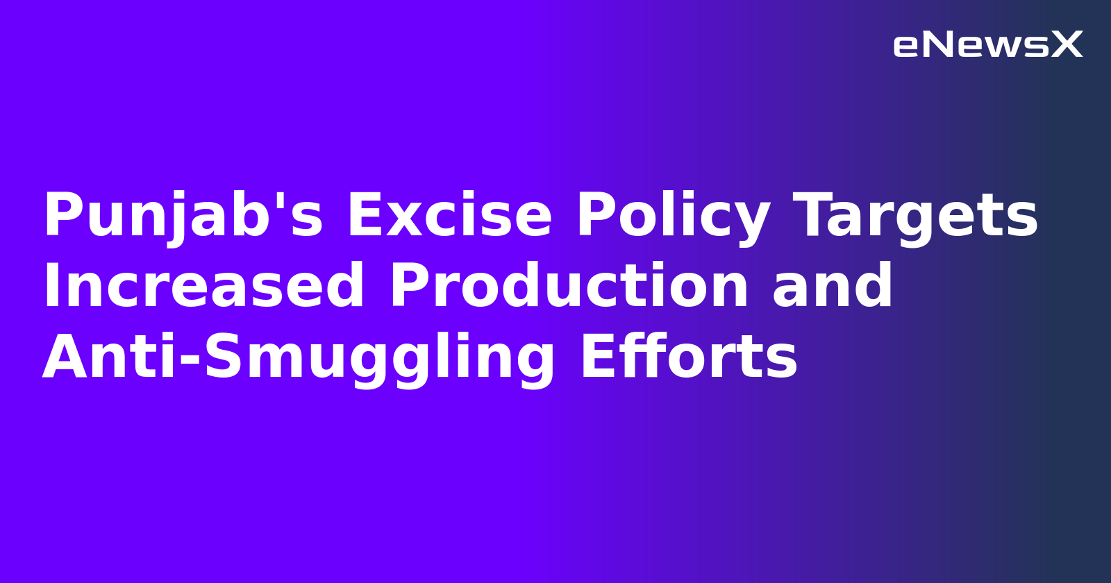 Punjab's Excise Policy Targets Increased Production and Anti-Smuggling Efforts.webp Punjab's Excise Policy Targets Increased Production and Anti-Smuggling Efforts.webp