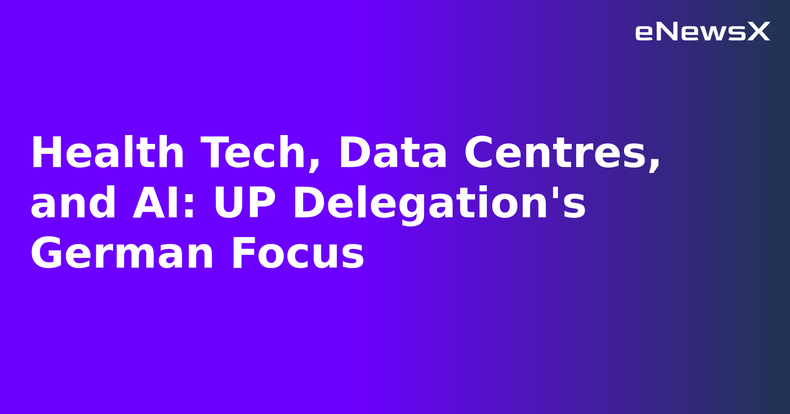 Health Tech, Data Centres, and AI: UP Delegation's German Focus.webp Health Tech, Data Centres, and AI: UP Delegation's German Focus.webp